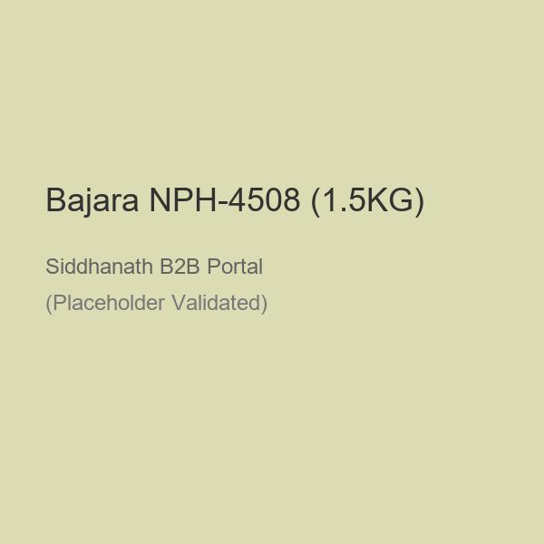 Bajara NPH-4508 (1.5KG)