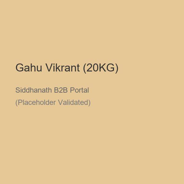 Gahu Vikrant (20KG)