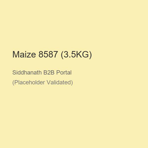 Maize 8587 (3.5KG)
