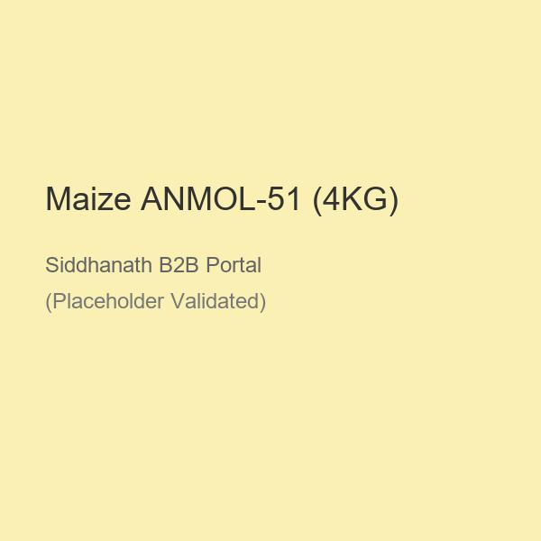 Maize ANMOL-51 (4KG)