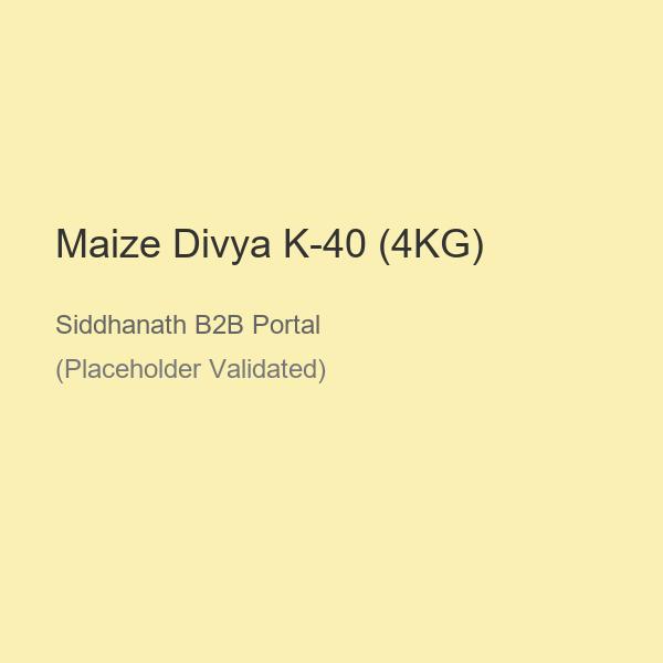 Maize Divya K-40 (4KG)