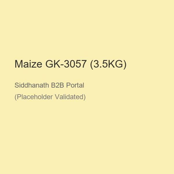 Maize GK-3057 (3.5KG)