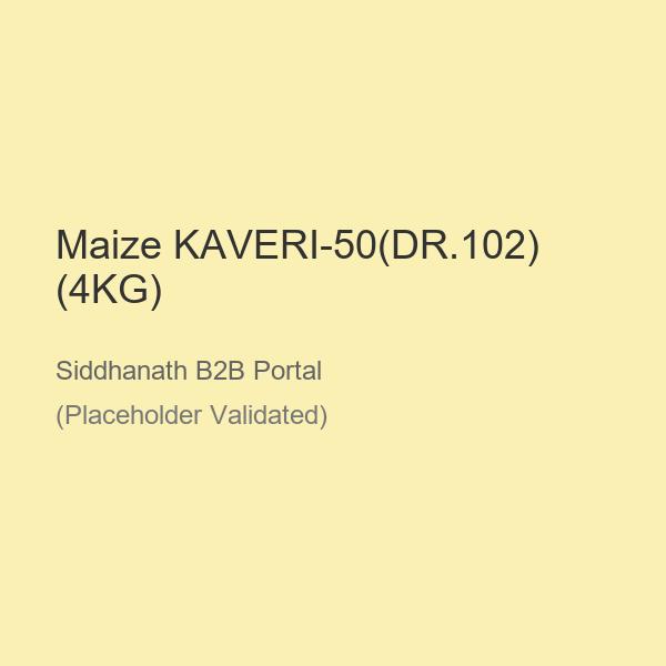 Maize KAVERI-50(DR.102) (4KG)