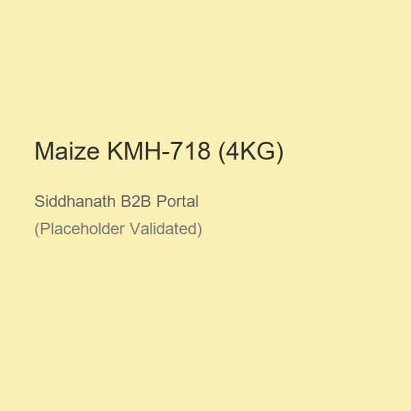 Maize KMH-718 (4KG)