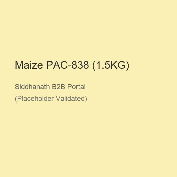 Maize PAC-838 (1.5KG)