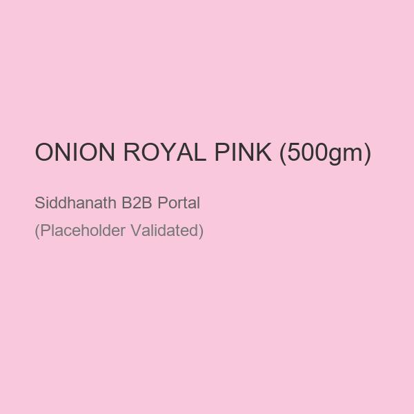 ONION ROYAL PINK (500gm)