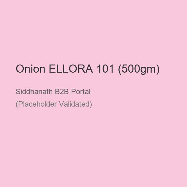 Onion ELLORA 101 (500gm)
