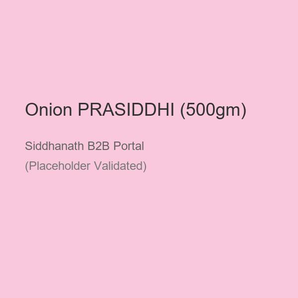 Onion PRASIDDHI (500gm)