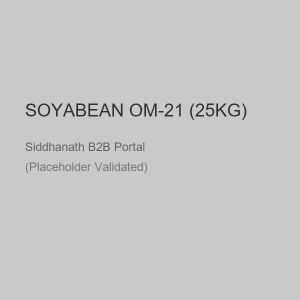 SOYABEAN OM-21 (25KG)